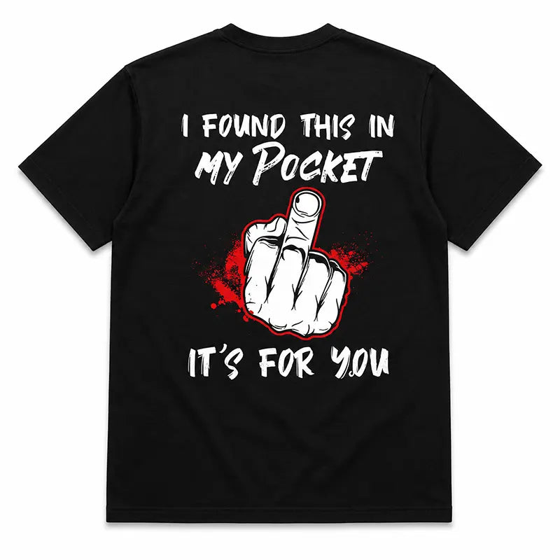 I Found This In My Pocket T-Shirt / Sweatshirt / Hoodie