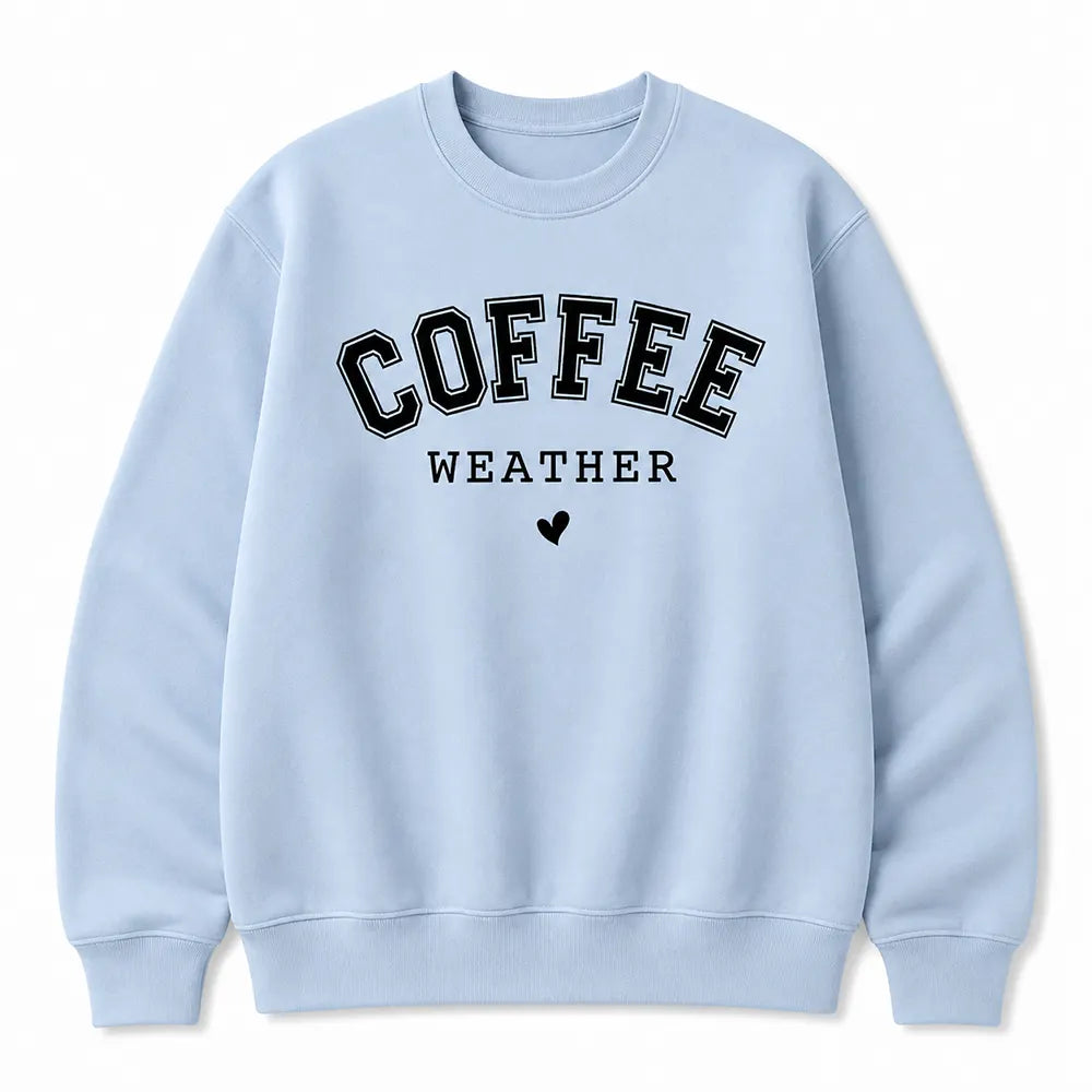 Coffee Weather T-Shirt / Sweatshirt / Hoodie