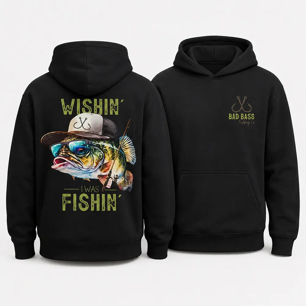 Wishin’ I Was Fishin’ T-Shirt / Sweatshirt / Hoodie