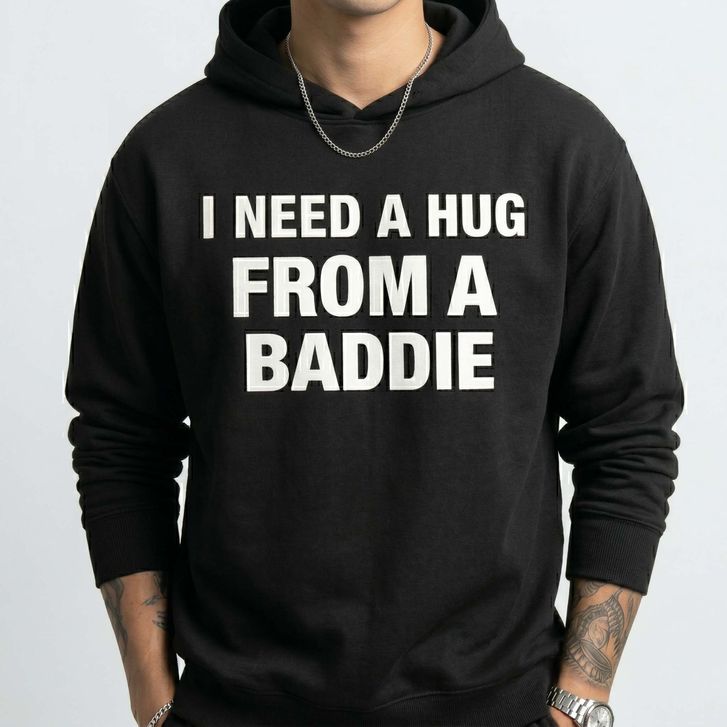 I NEED A HUG FROM A BADDIE T-Shirt / Sweatshirt / Hoodie