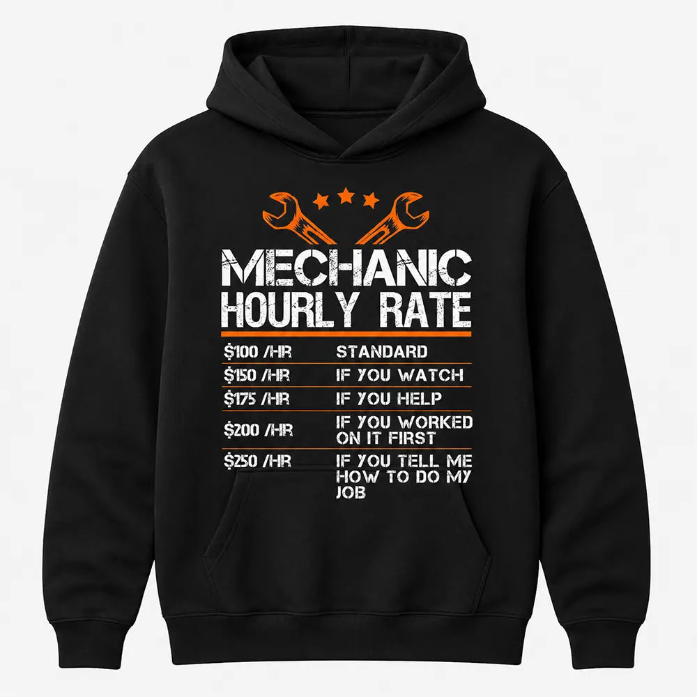 Mechanic Hourly Rate Funny Auto Repair T-Shirt / Sweatshirt / Hoodie
