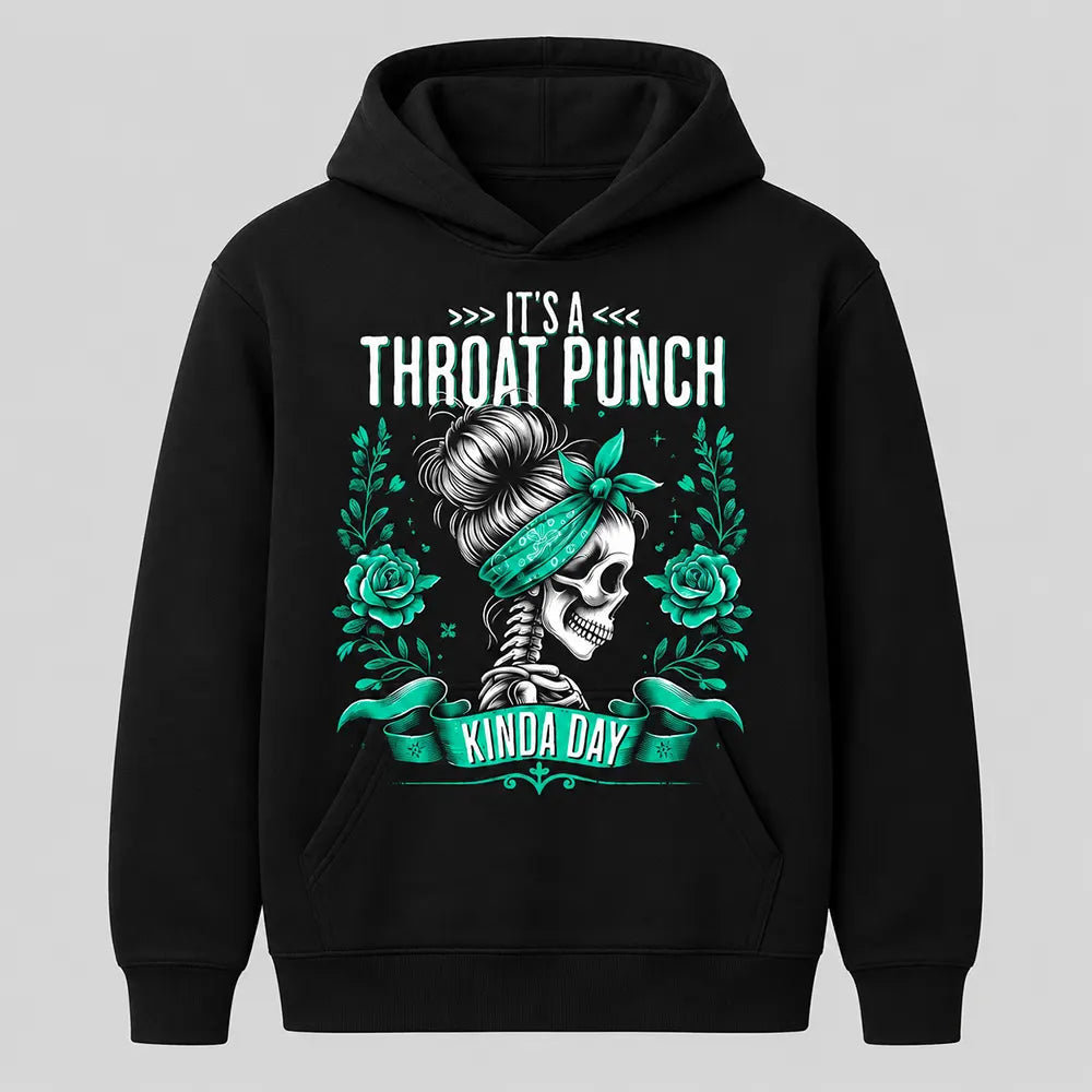 It's A Throat Punch Kinda Day T-Shirt / Sweatshirt / Hoodie