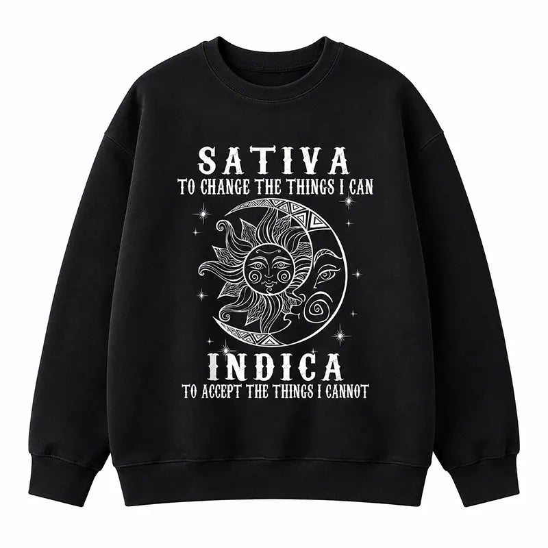 Sativa To Change Indica To Accept T-Shirt / Sweatshirt / Hoodie