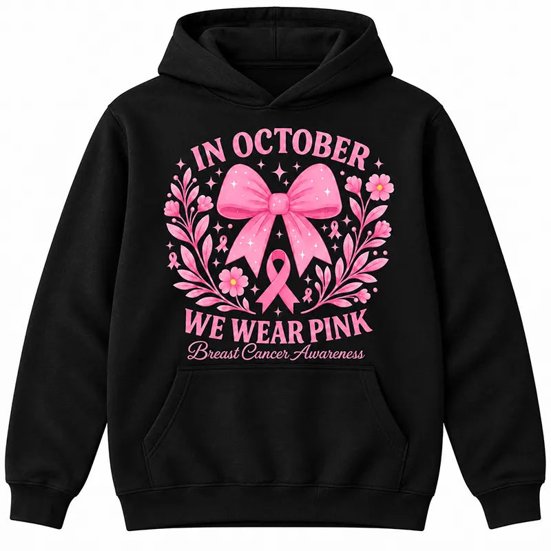 In October We Wear Pink T-Shirt / Sweatshirt / Hoodie