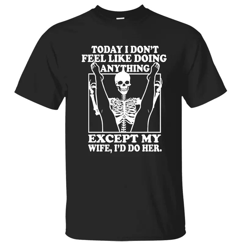Today I Don't Feel Like Doing Anything T-Shirt/Sweatshirt/Hoodie