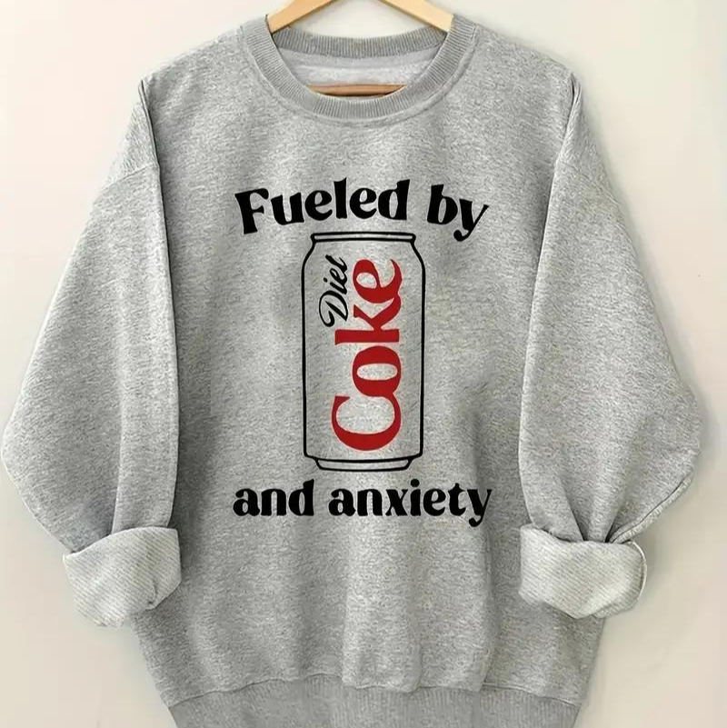 Fueled By Diet Coke And Anxiety Funny Graphic T-Shirt/Sweatshirt/Hoodie