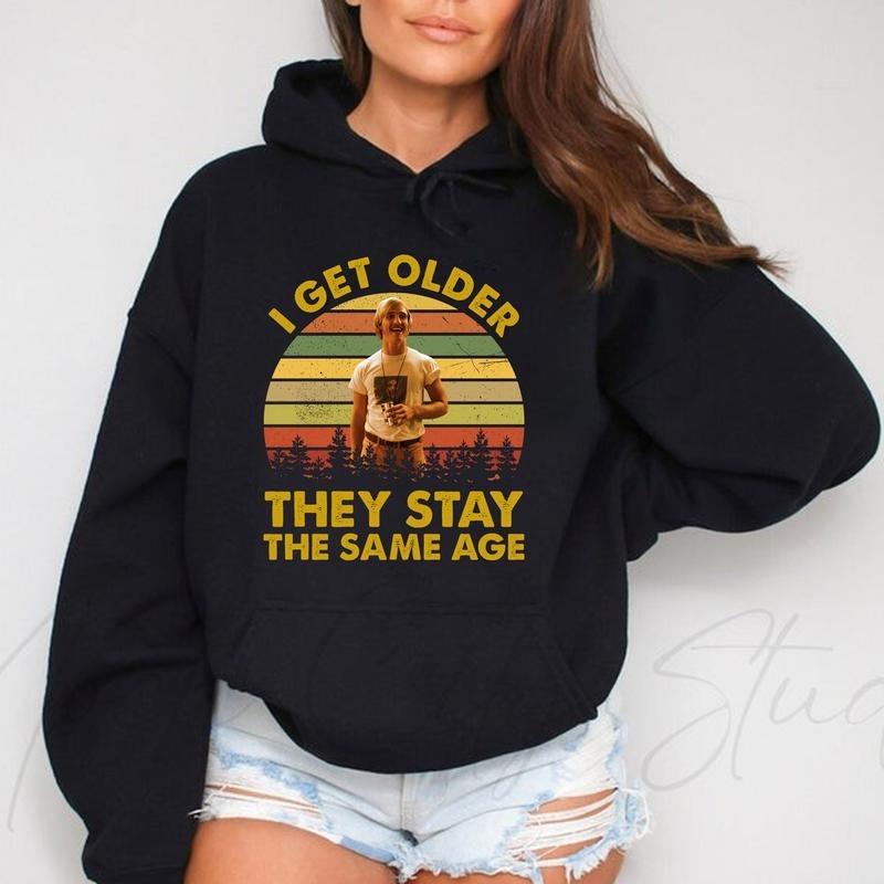 I Get Older Funny Vintage Graphic T-Shirt/Sweatshirt/Hoodie
