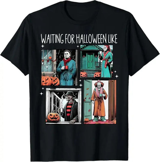 Waiting For Halloween Like T-Shirt/Sweatshirt/Hoodie