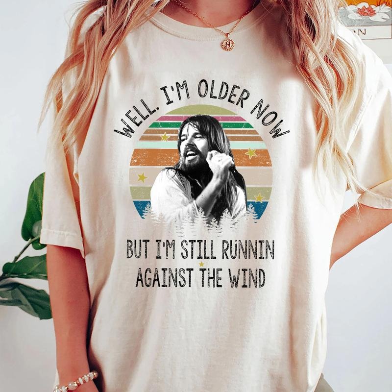 Seger Well I'm Older Now I'm Still Running Vintage Quotes T-Shirt/Sweatshirt/Hoodie