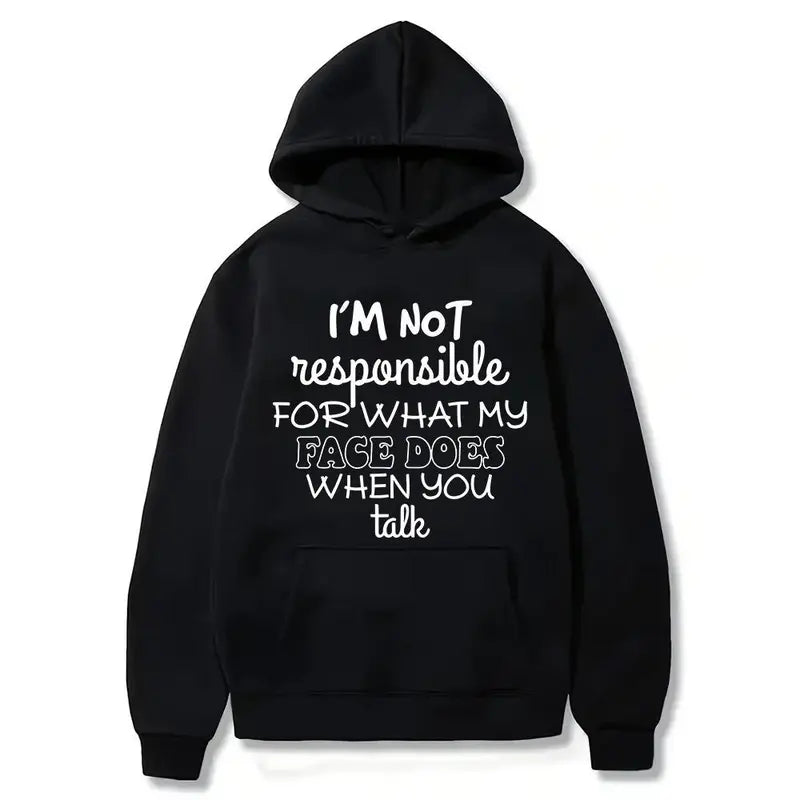 I’m Not Responsible For My Face T-Shirt / Sweatshirt / Hoodie