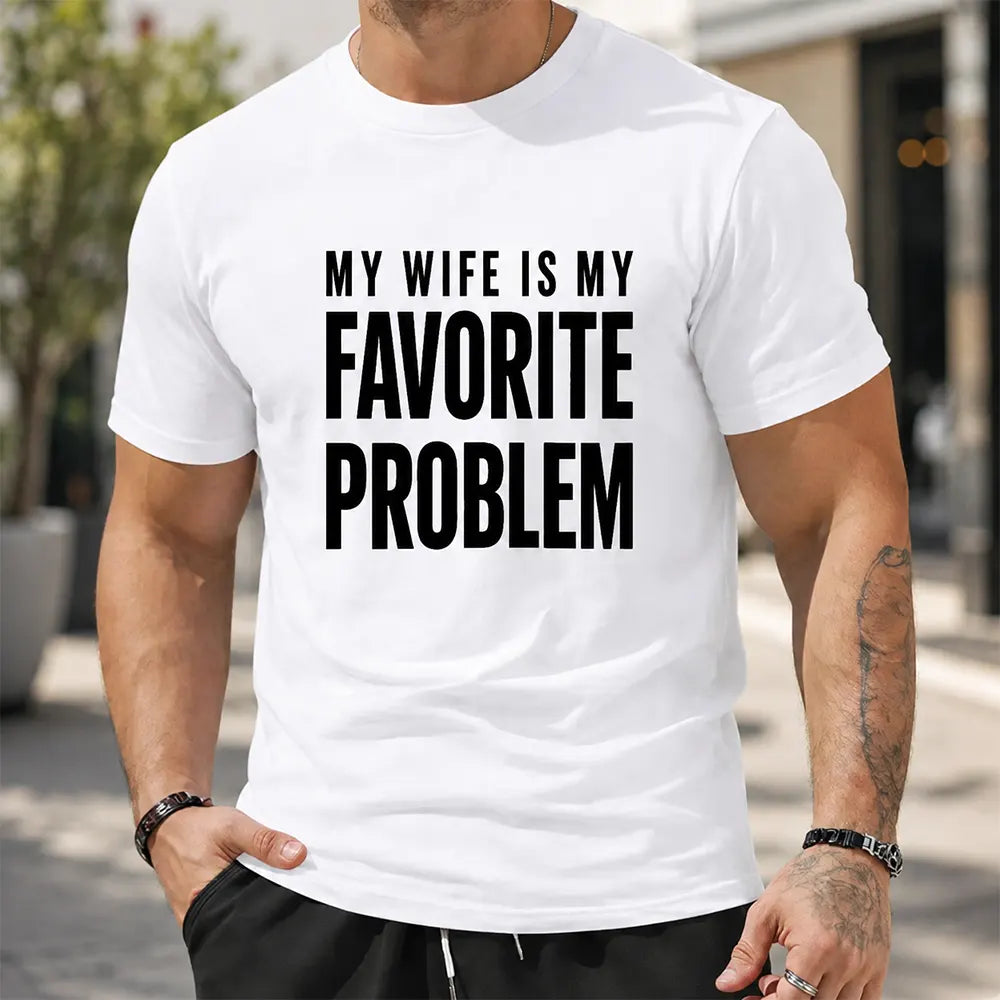 My Wife Is My Favorite Problem T-Shirt / Sweatshirt / Hoodie