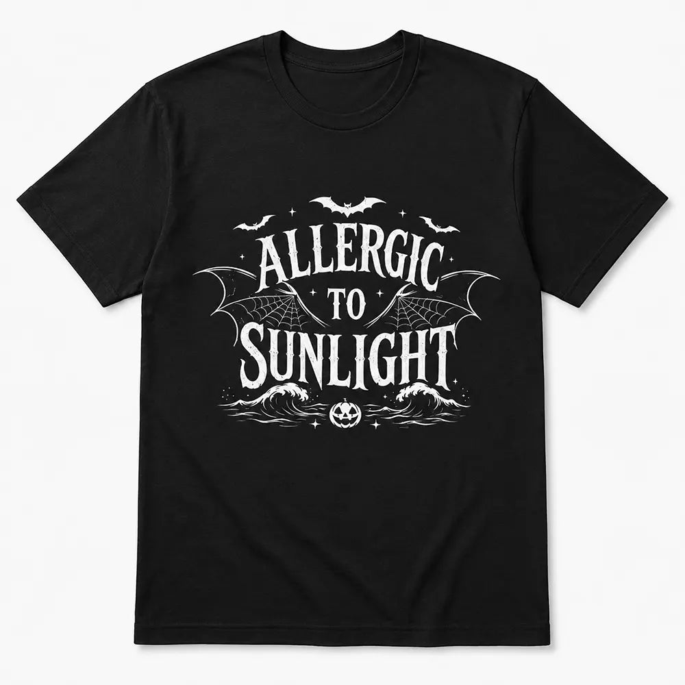 Allergic To Sunlight T-Shirt / Sweatshirt / Hoodie