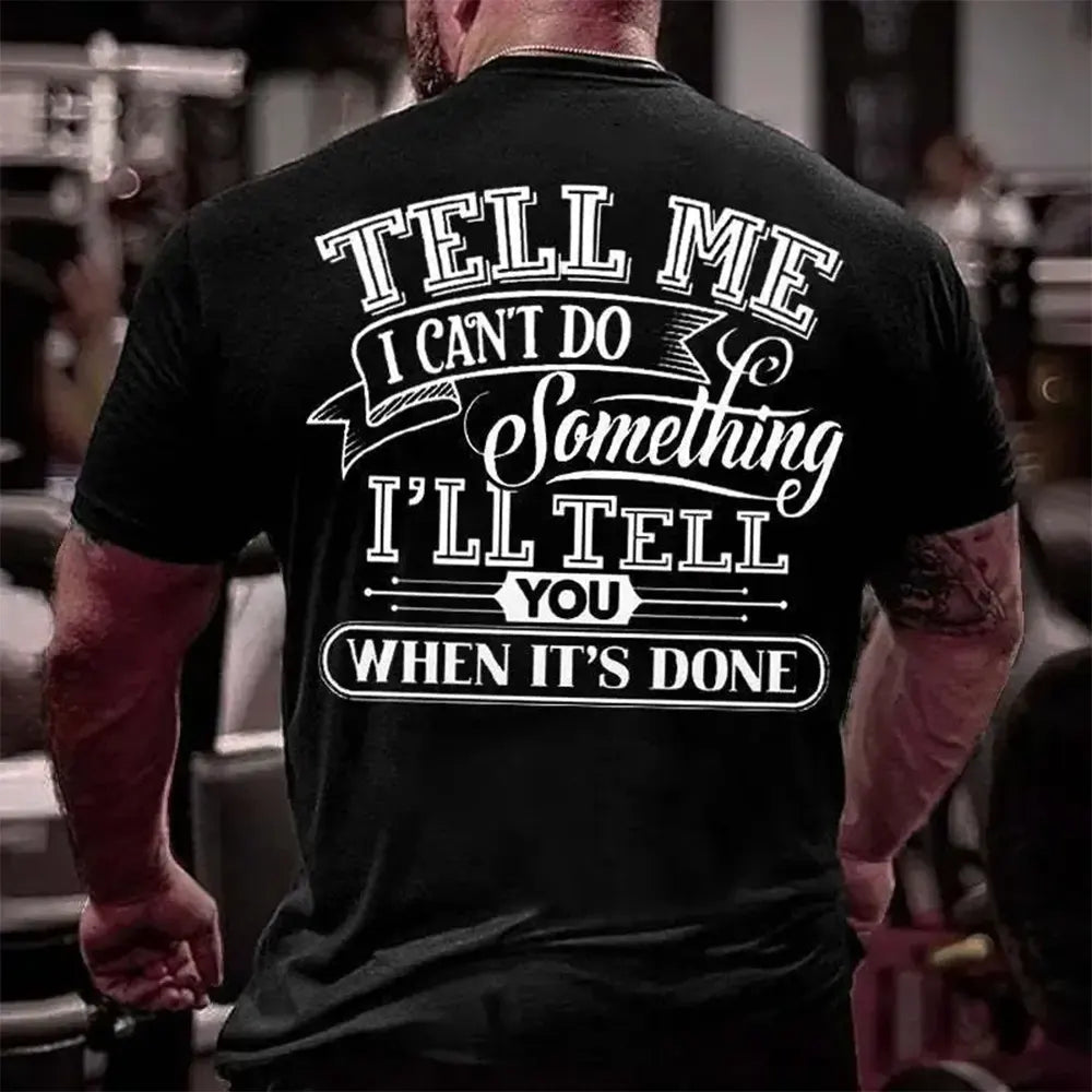 Tell Me I Can’t Do Something Watch Me T-Shirt / Sweatshirt / Hoodie