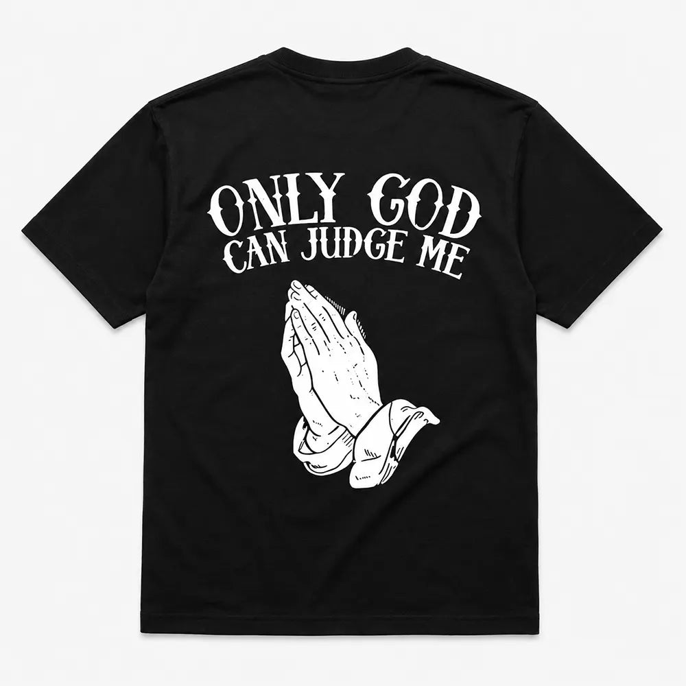 Only God Can Judge Me T-Shirt / Sweatshirt / Hoodie