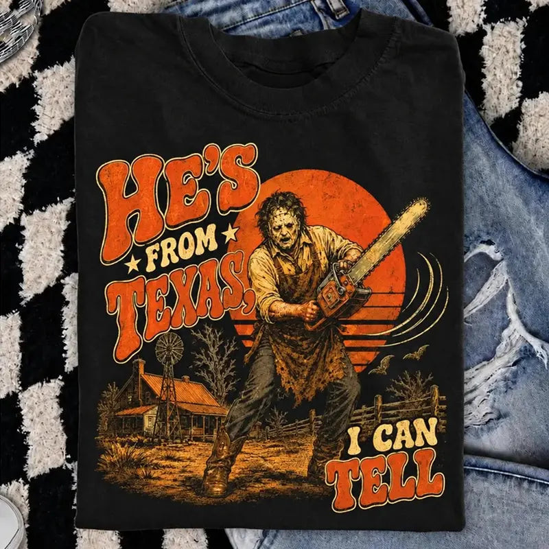 He's From Texas T-Shirt / Sweatshirt / Hoodie