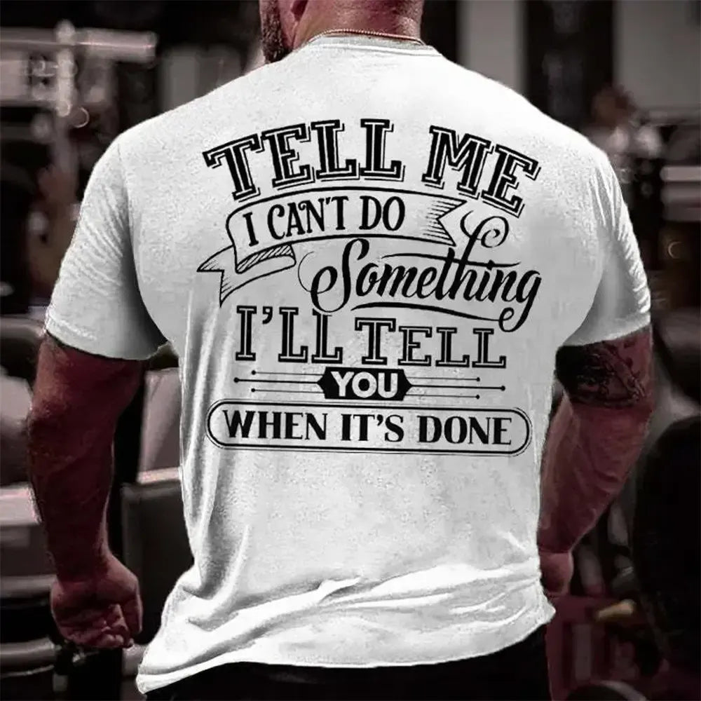 Tell Me I Can’t Do Something Watch Me T-Shirt / Sweatshirt / Hoodie