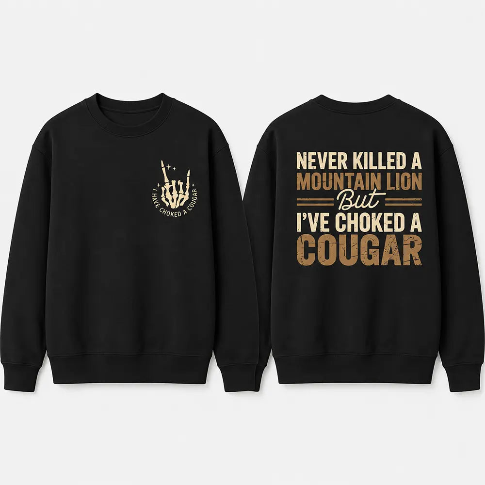 Never Killed A Mountain Lion T-Shirt / Sweatshirt / Hoodie