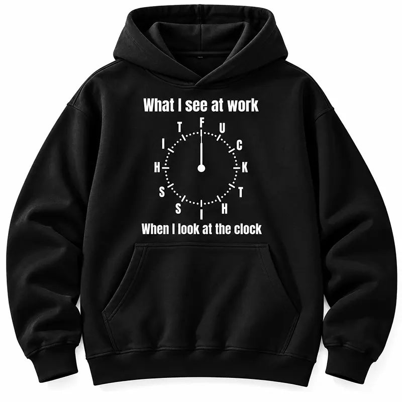 What I See At Work T-Shirt / Sweatshirt / Hoodie
