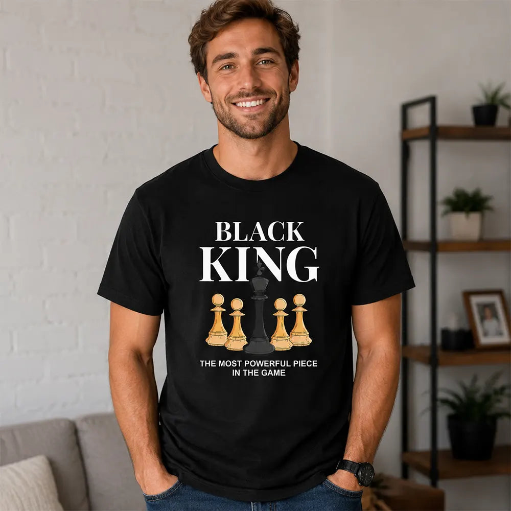 Black King The Most Powerful Piece In The Game T-Shirt / Sweatshirt / Hoodie
