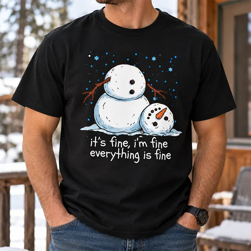 It's Fine I'm Fine Everything Is Fine T-Shirt / Sweatshirt / Hoodie