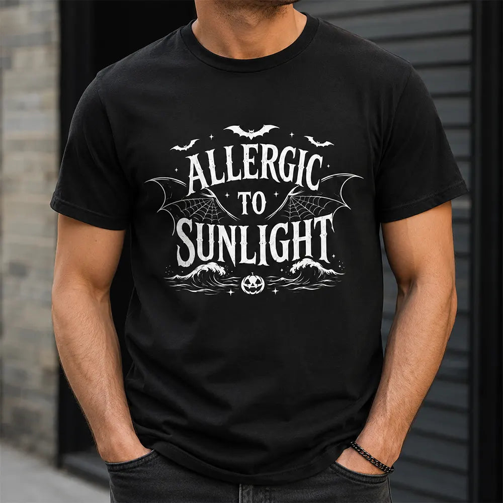 Allergic To Sunlight T-Shirt / Sweatshirt / Hoodie