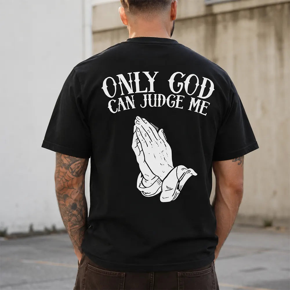 Only God Can Judge Me T-Shirt / Sweatshirt / Hoodie