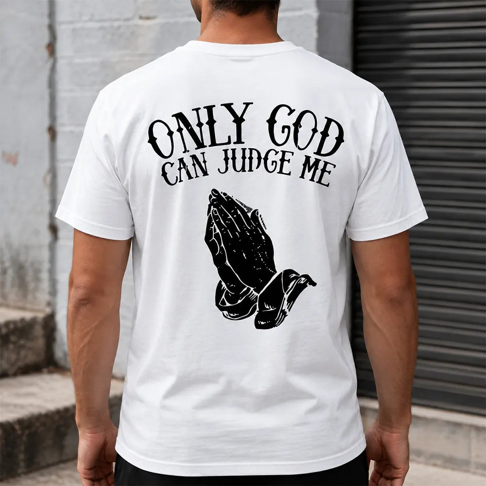 Only God Can Judge Me T-Shirt / Sweatshirt / Hoodie