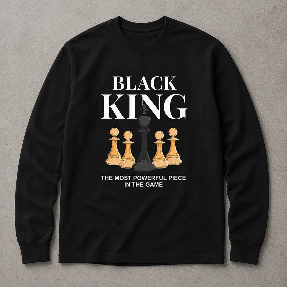 Black King The Most Powerful Piece In The Game T-Shirt / Sweatshirt / Hoodie