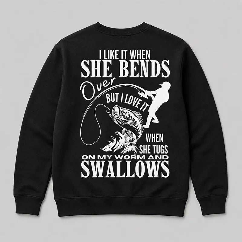 She Tugs On My Worm T-Shirt / Sweatshirt / Hoodie