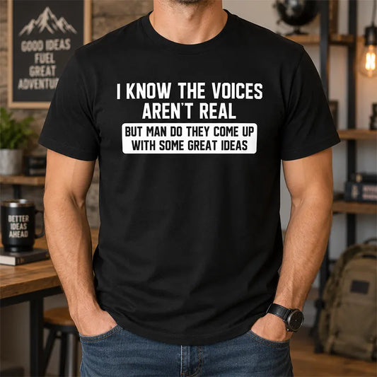 The Voices Have Great Ideas T-Shirt / Sweatshirt / Hoodie