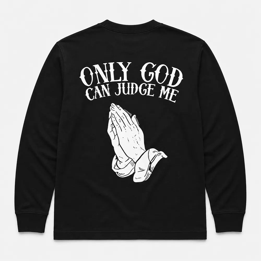 Only God Can Judge Me T-Shirt / Sweatshirt / Hoodie