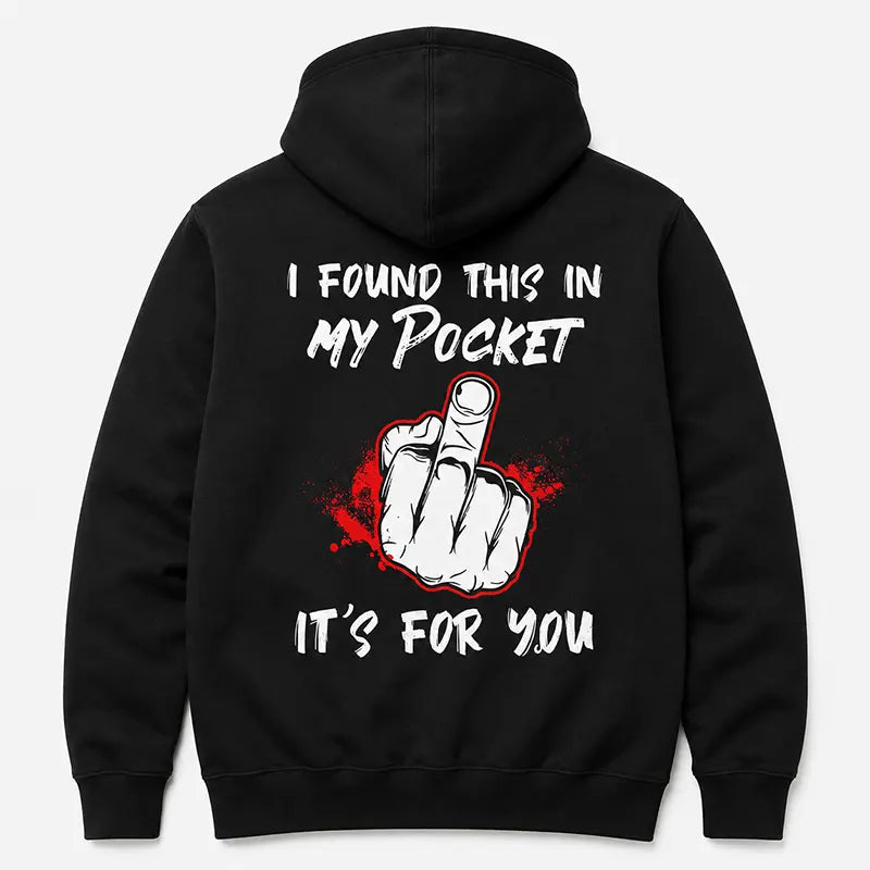 I Found This In My Pocket T-Shirt / Sweatshirt / Hoodie