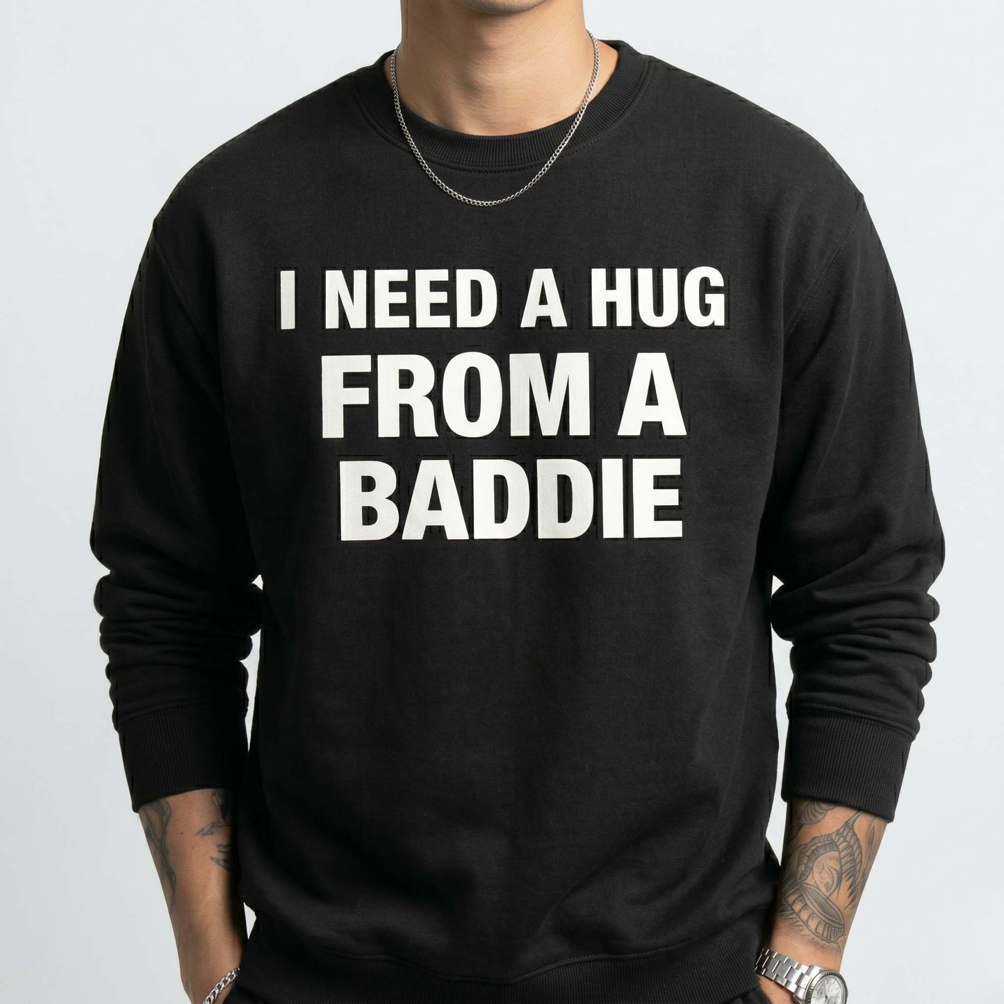 I NEED A HUG FROM A BADDIE T-Shirt / Sweatshirt / Hoodie