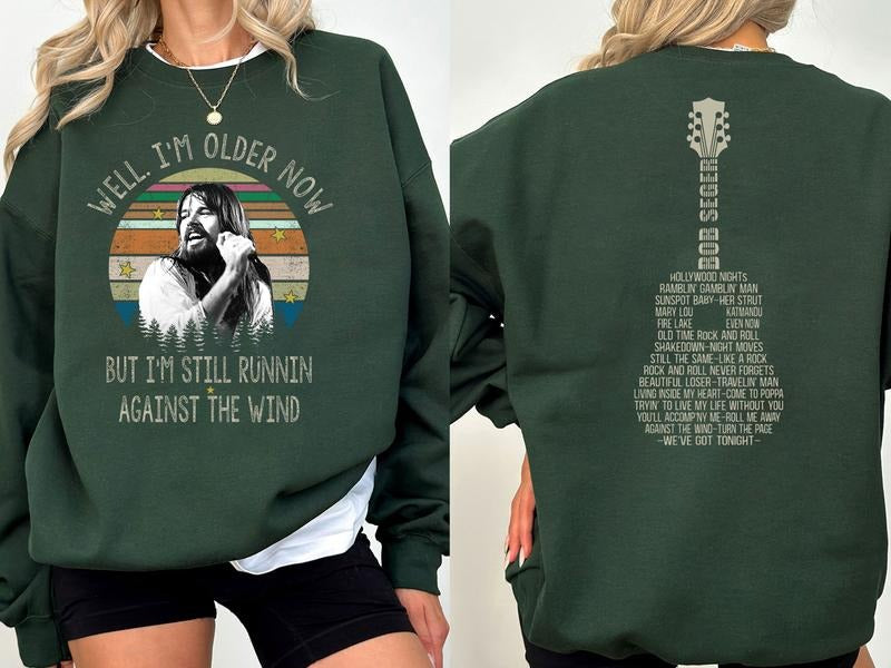 Well I’m Older Now But I’m Still Running Against The Wind T-Shirt/Sweatshirt/Hoodie