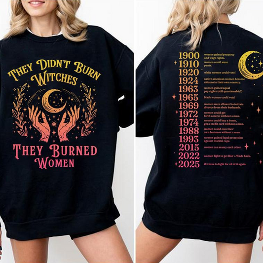 They Didn’t Burn Witches Feminist Witch Empowerment T-Shirt/Sweatshirt/Hoodie