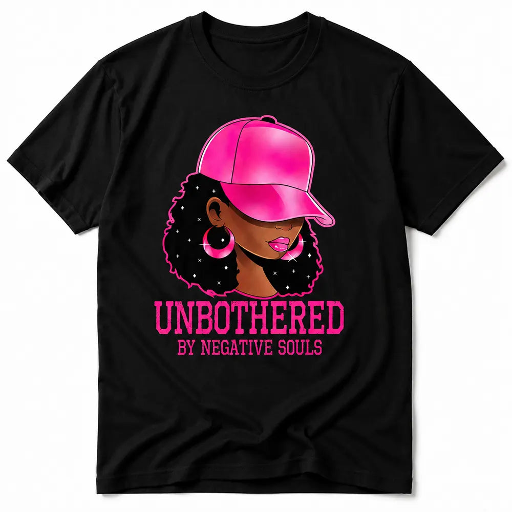 Unbothered By Negative Souls T-Shirt / Sweatshirt / Hoodie