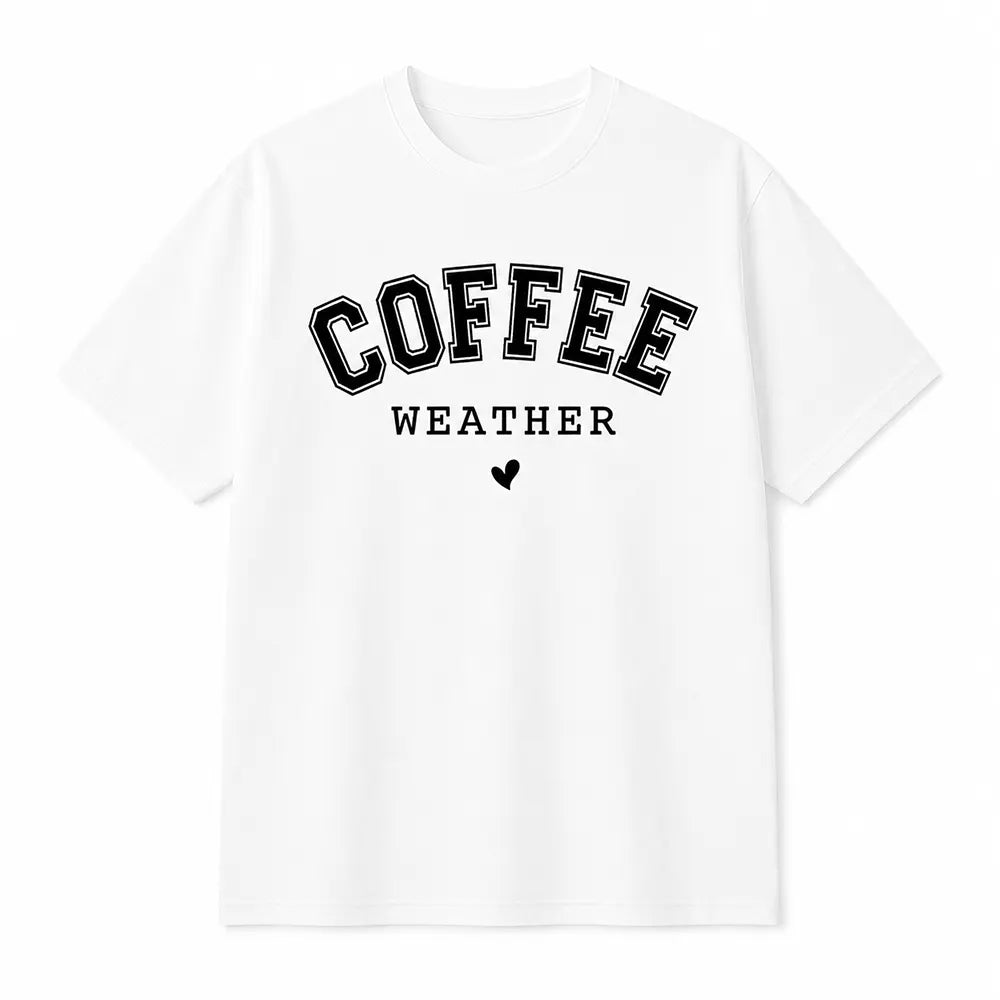 Coffee Weather T-Shirt / Sweatshirt / Hoodie