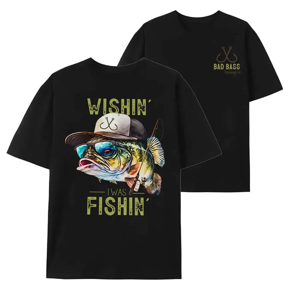 Wishin’ I Was Fishin’ T-Shirt / Sweatshirt / Hoodie