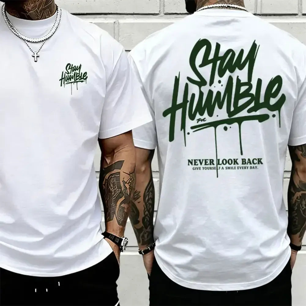 Stay Humble Never Look Back T-Shirt / Sweatshirt / Hoodie