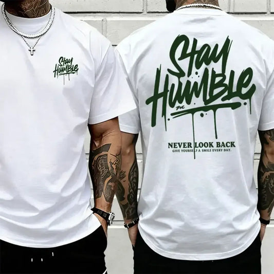 Stay Humble Never Look Back T-Shirt / Sweatshirt / Hoodie