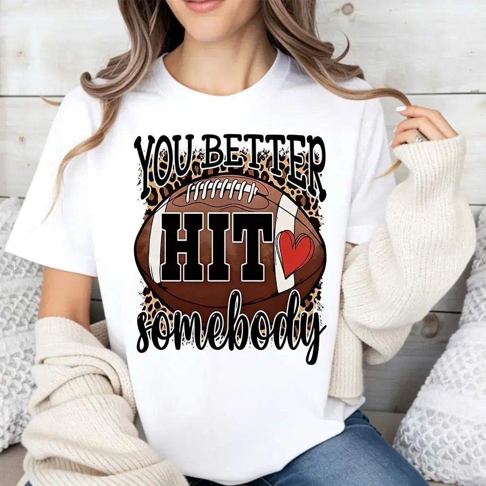 You Better Hit Somebody T-Shirt / Sweatshirt / Hoodie