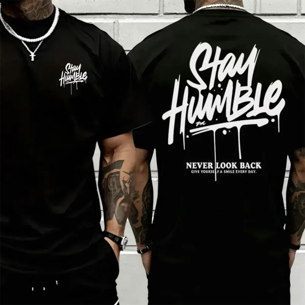 Stay Humble Never Look Back T-Shirt / Sweatshirt / Hoodie