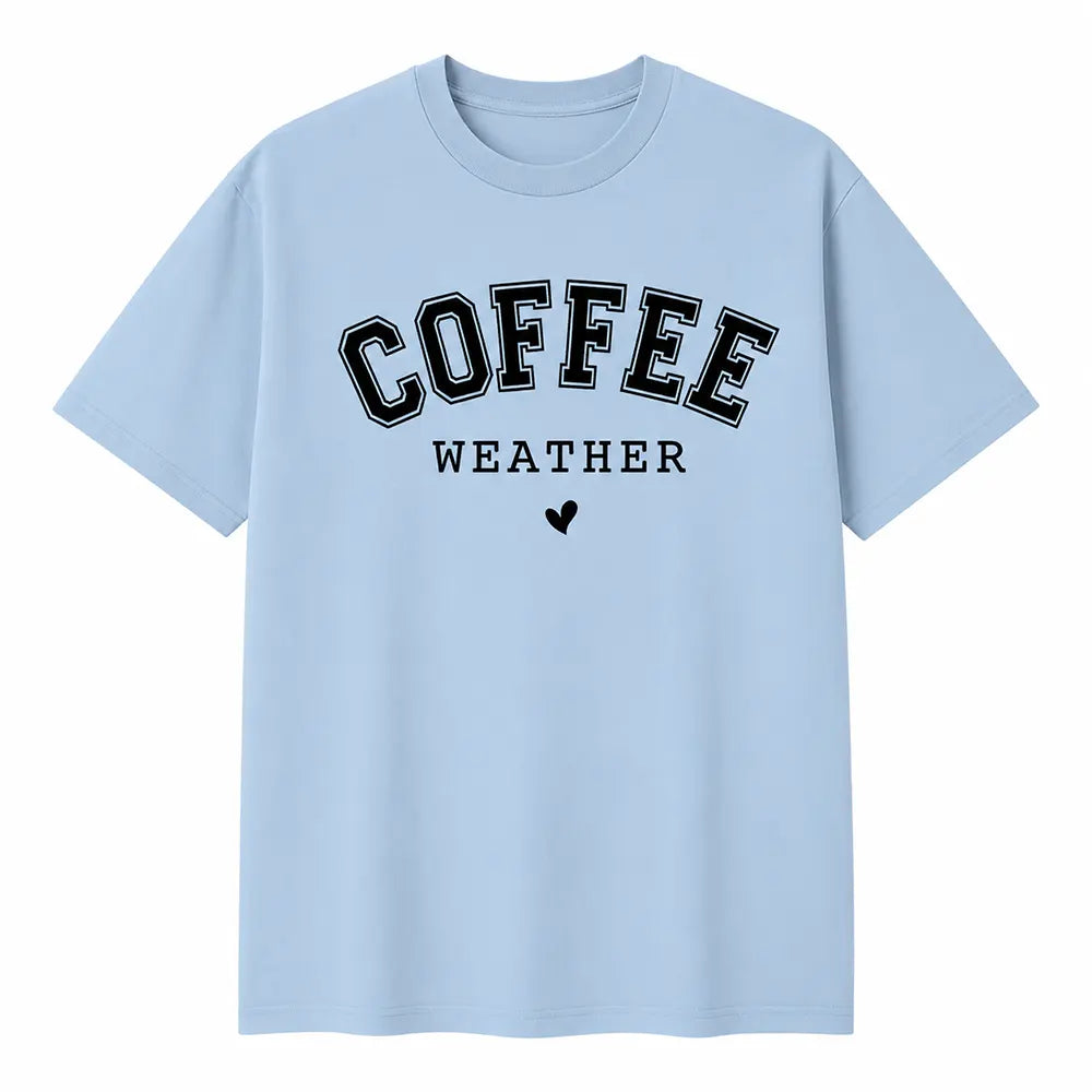 Coffee Weather T-Shirt / Sweatshirt / Hoodie