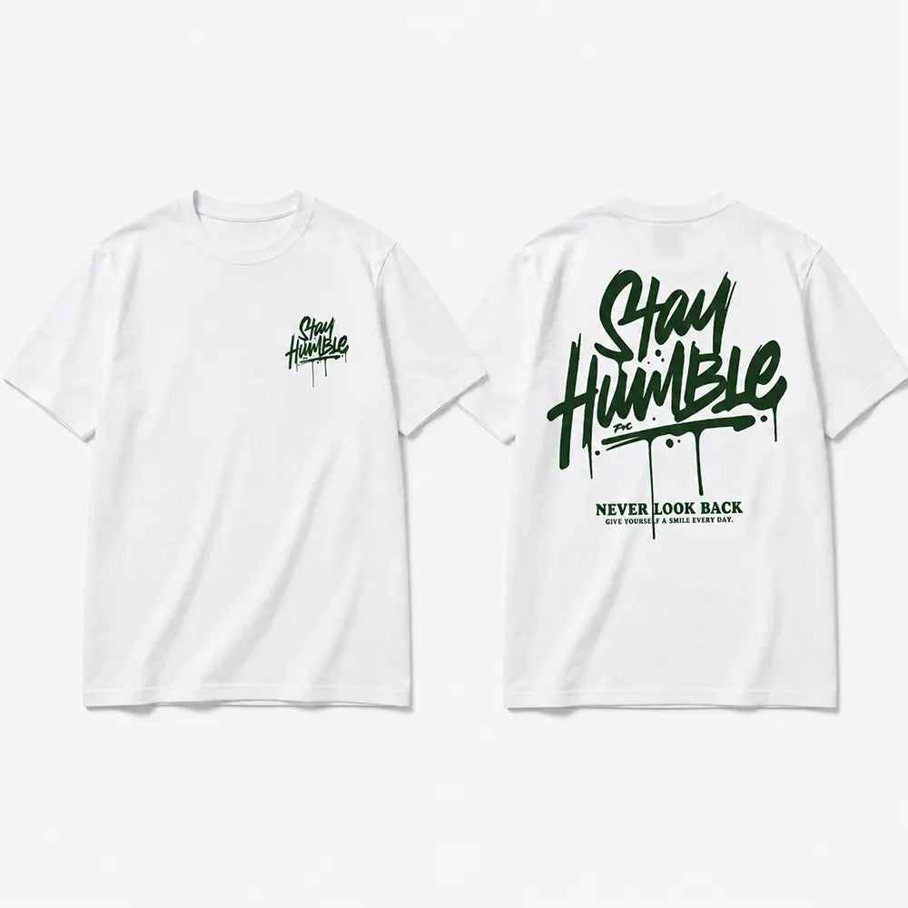 Stay Humble Never Look Back T-Shirt / Sweatshirt / Hoodie
