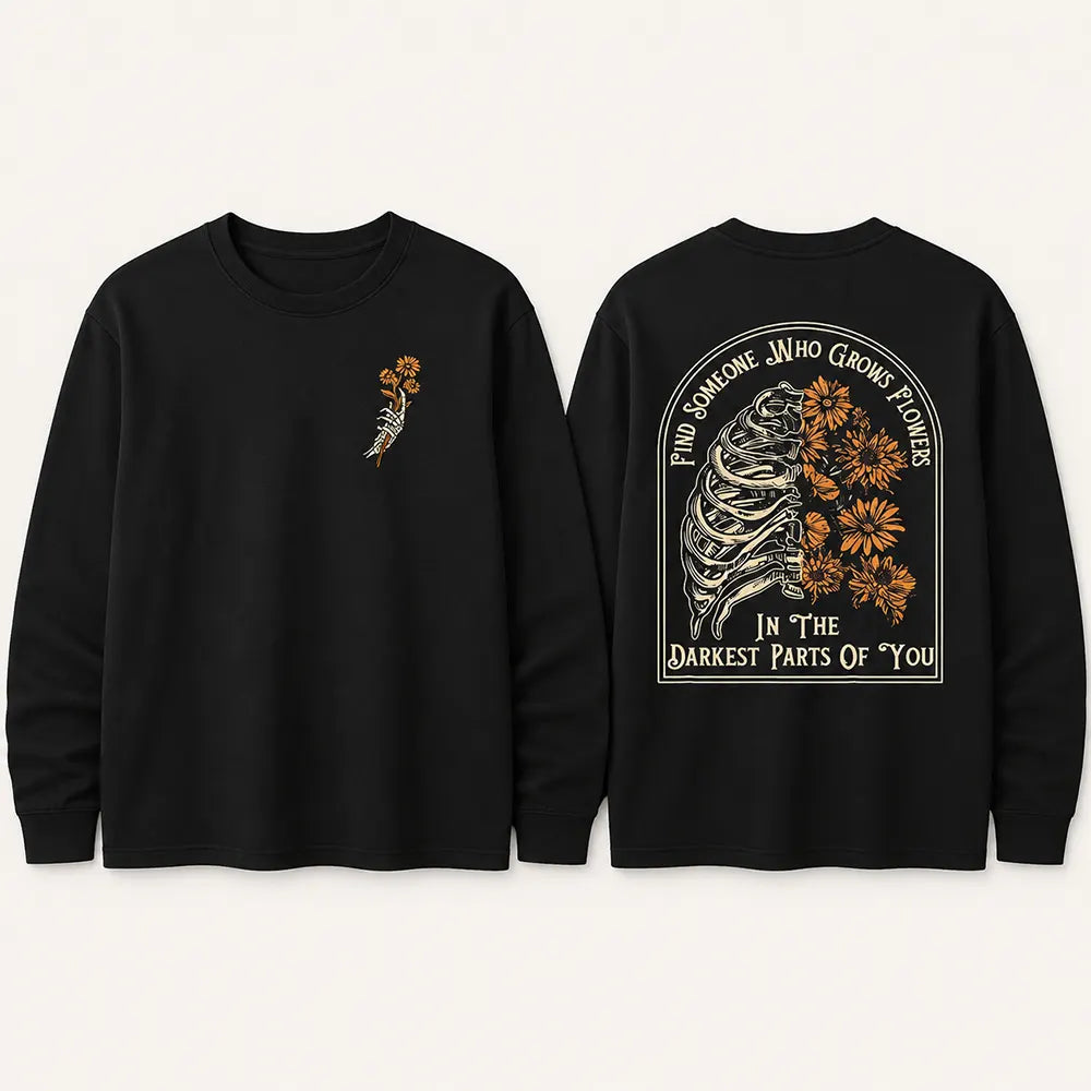 Find Someone Who Grows Flowers T-Shirt / Sweatshirt / Hoodie
