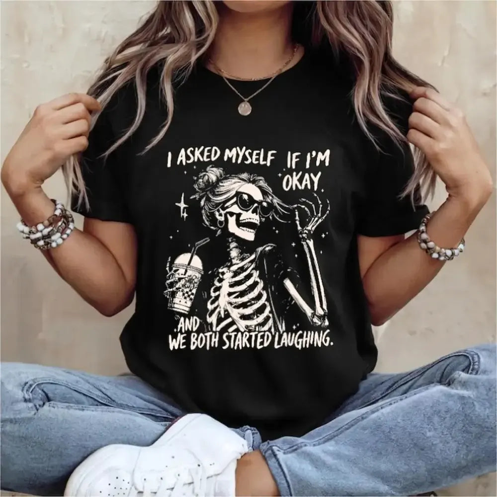 I Asked Myself If I’m Okay T-Shirt / Sweatshirt / Hoodie