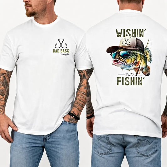 Wishin’ I Was Fishin’ T-Shirt / Sweatshirt / Hoodie