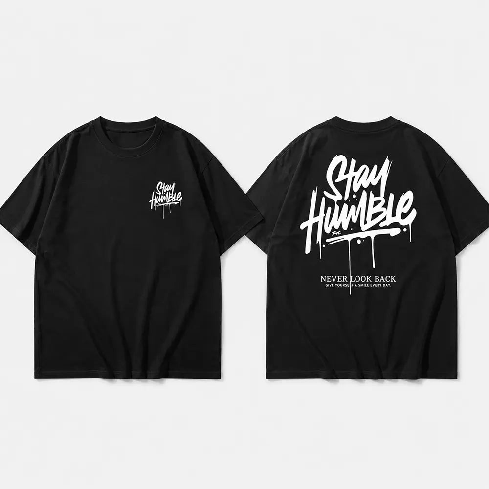 Stay Humble Never Look Back T-Shirt / Sweatshirt / Hoodie