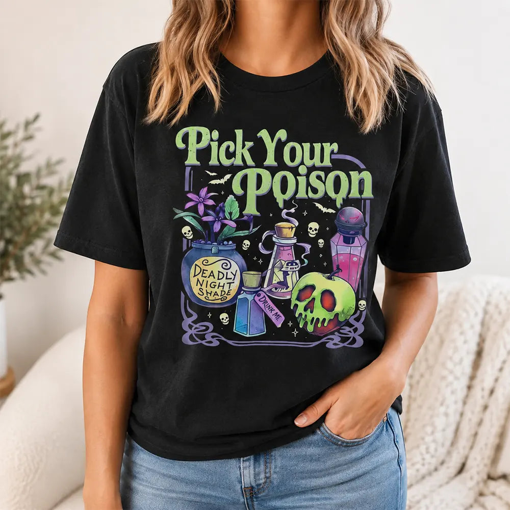 Pick Your Poison T-Shirt / Sweatshirt / Hoodie