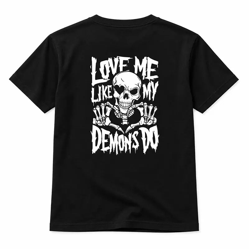 Love Me Like My Demons Do T-Shirt / Sweatshirt / Hoodie